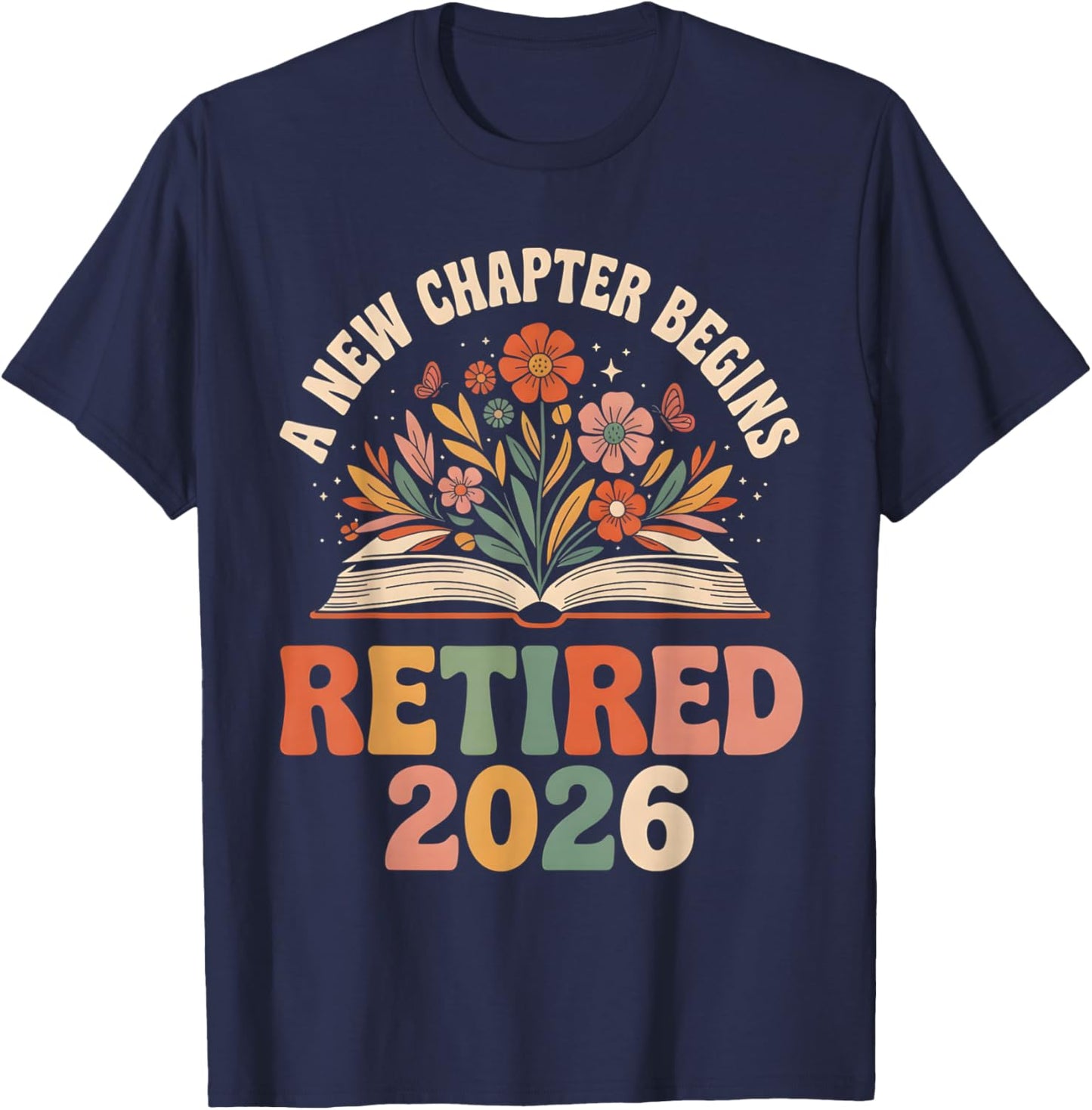 Funny Teacher Retired 2026 A New Chapter Begins Retirement T-Shirt - T-Shirt | Navy