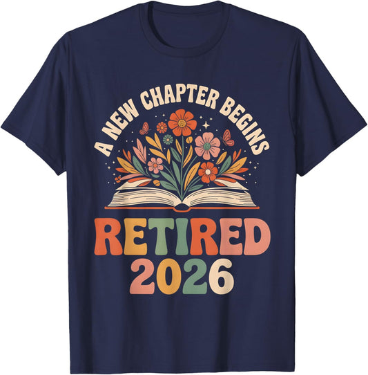 Funny Teacher Retired 2026 A New Chapter Begins Retirement T-Shirt - T-Shirt | Navy
