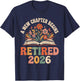 Funny Teacher Retired 2026 A New Chapter Begins Retirement T-Shirt - T-Shirt | Navy