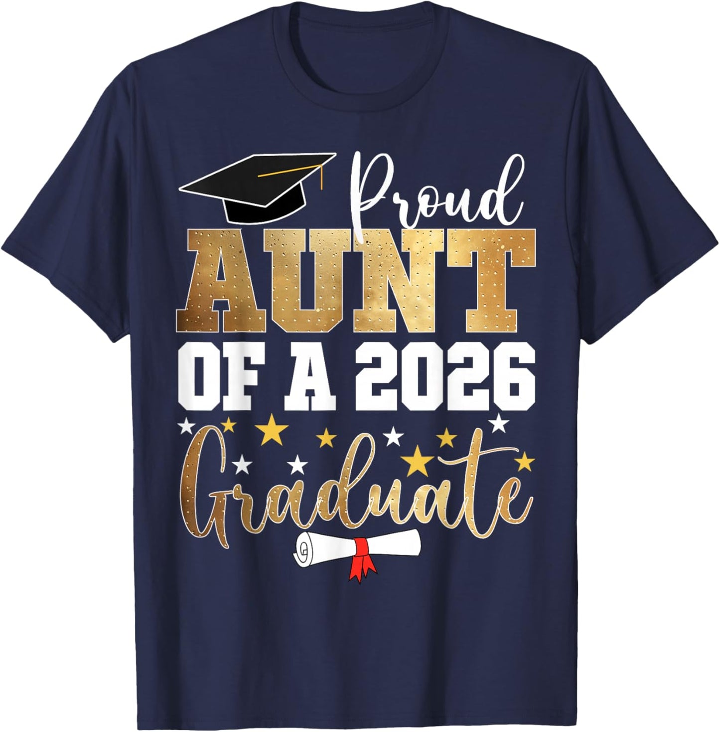 Proud Aunt of A 2026 Graduate Aunt Graduation 2026 Aunt T-Shirt - T-Shirt | Navy