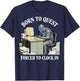 Born to Quest Forced to Clock in Funny Office Humor T-Shirt - T-Shirt | Navy