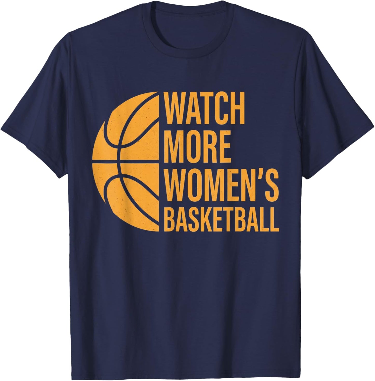 Watch More Women's Basketball Support Women's Sports Design T-Shirt - T-Shirt | Navy