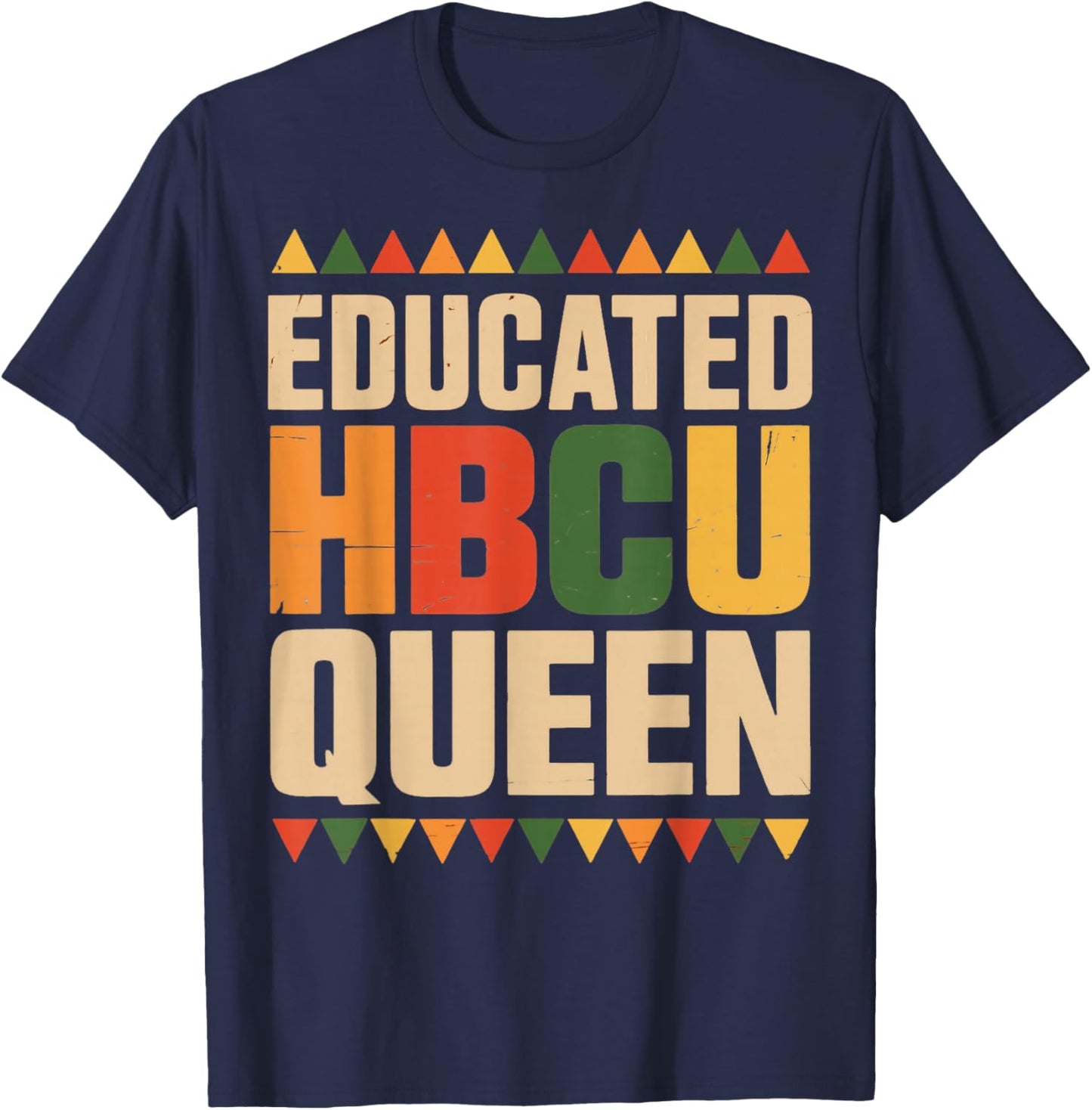 Educated HBCU Queen Juneteenth School Historical HBCU T-Shirt - T-Shirt | Navy