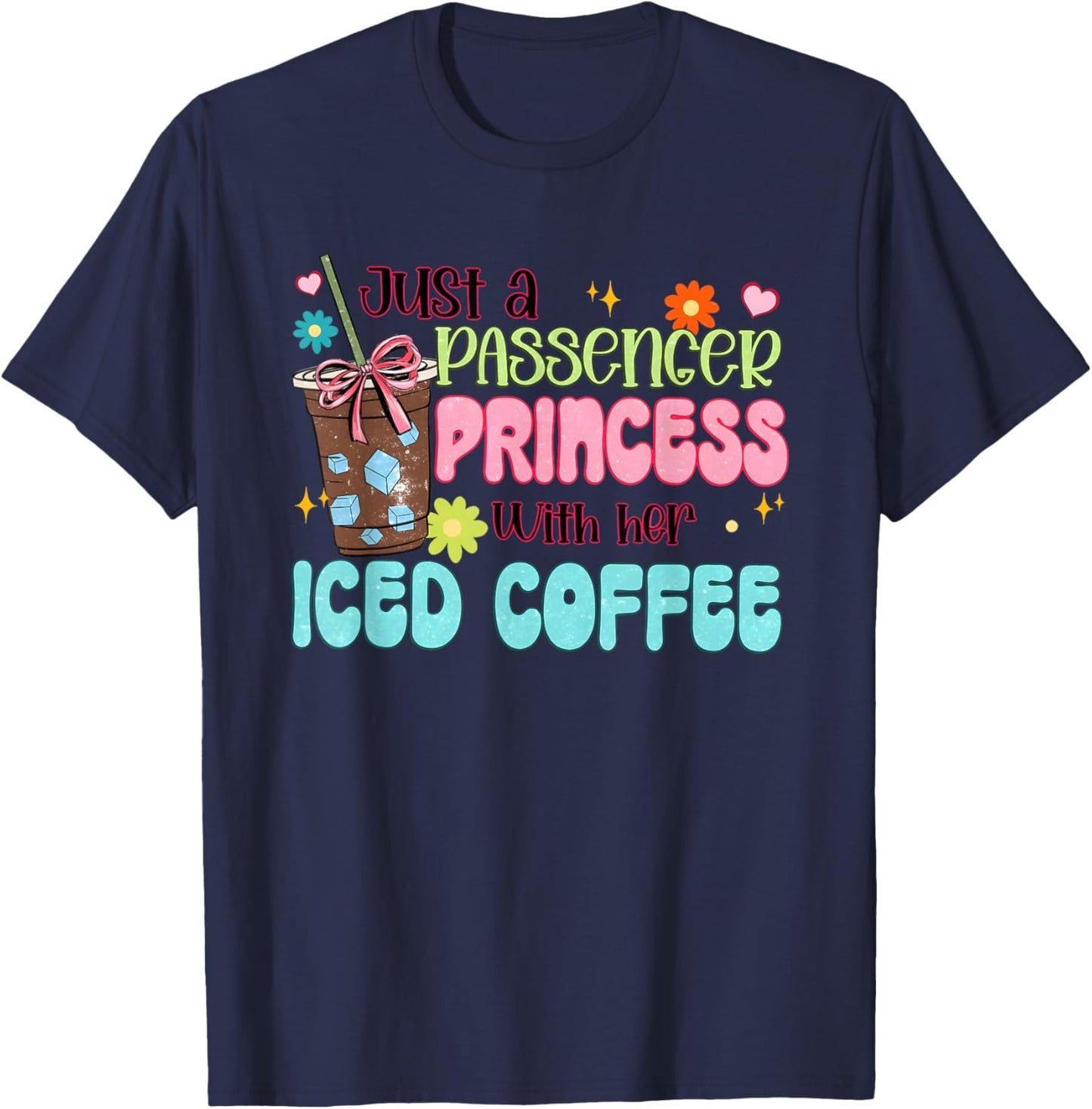 Just a Passenger Princess with her Iced Coffee T-Shirt - T-Shirt | Navy