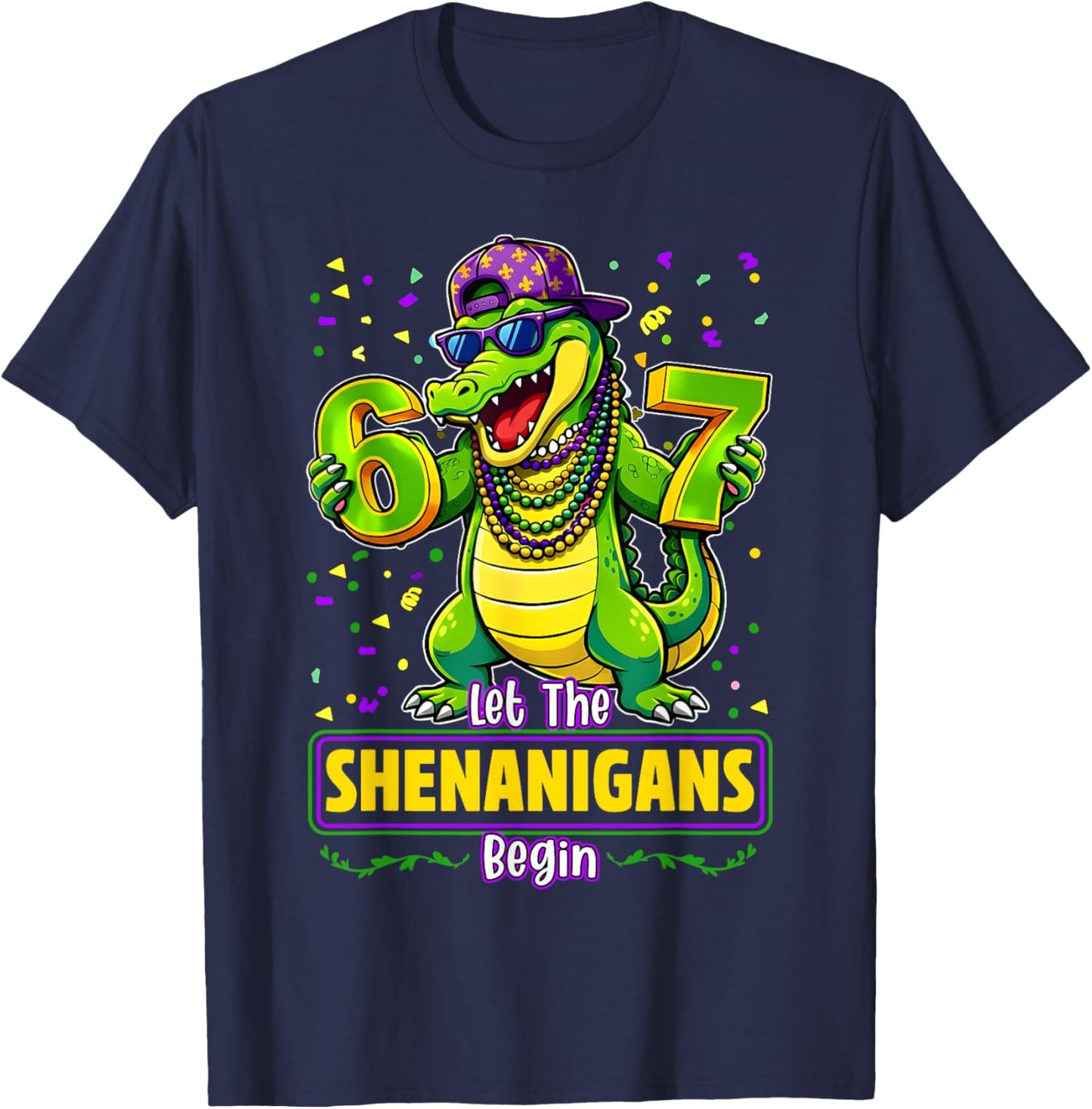 Mardi Gras Six Seven Meme Let The 67 Shenanigans Begin T-Shirt - T-Shirt | Navy
