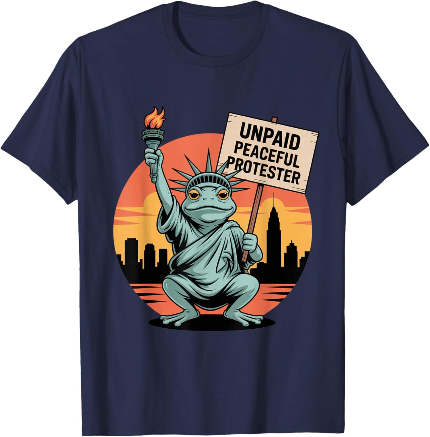 Frog Statute of Liberty Unpaid Peaceful Protester Resistance T-Shirt - T-Shirt | Navy