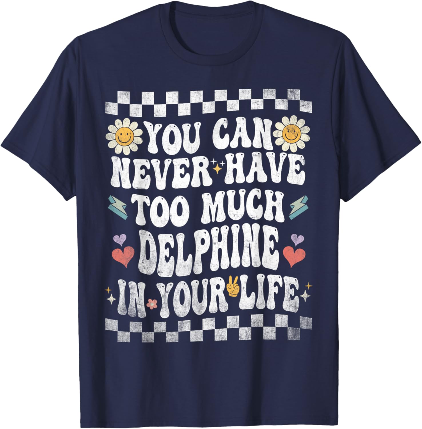 You Can Never Have Too Much Delphine in Your Life T-Shirt - T-Shirt | Navy