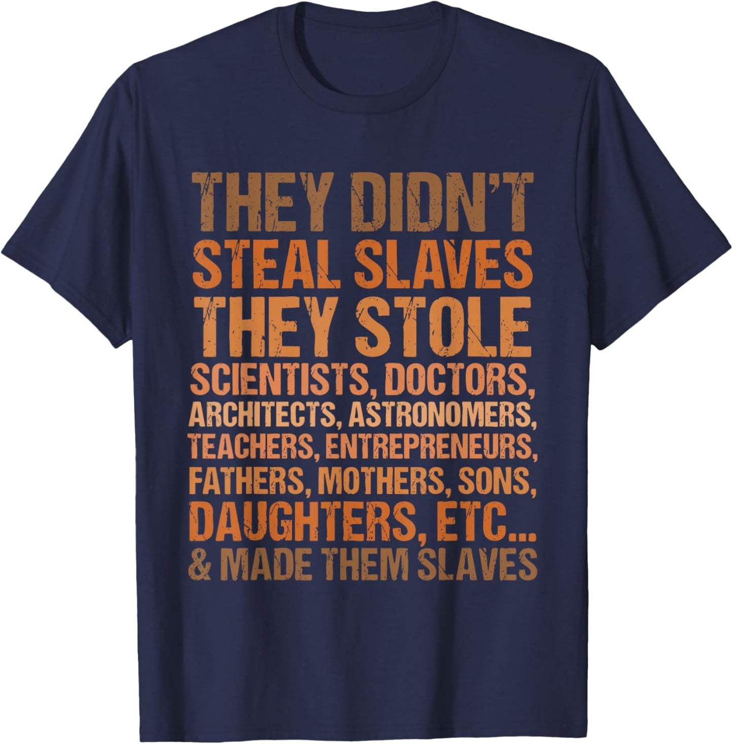 They Didn't Steal The Slave Black History Month Melanin Cute T-Shirt - T-Shirt | Navy