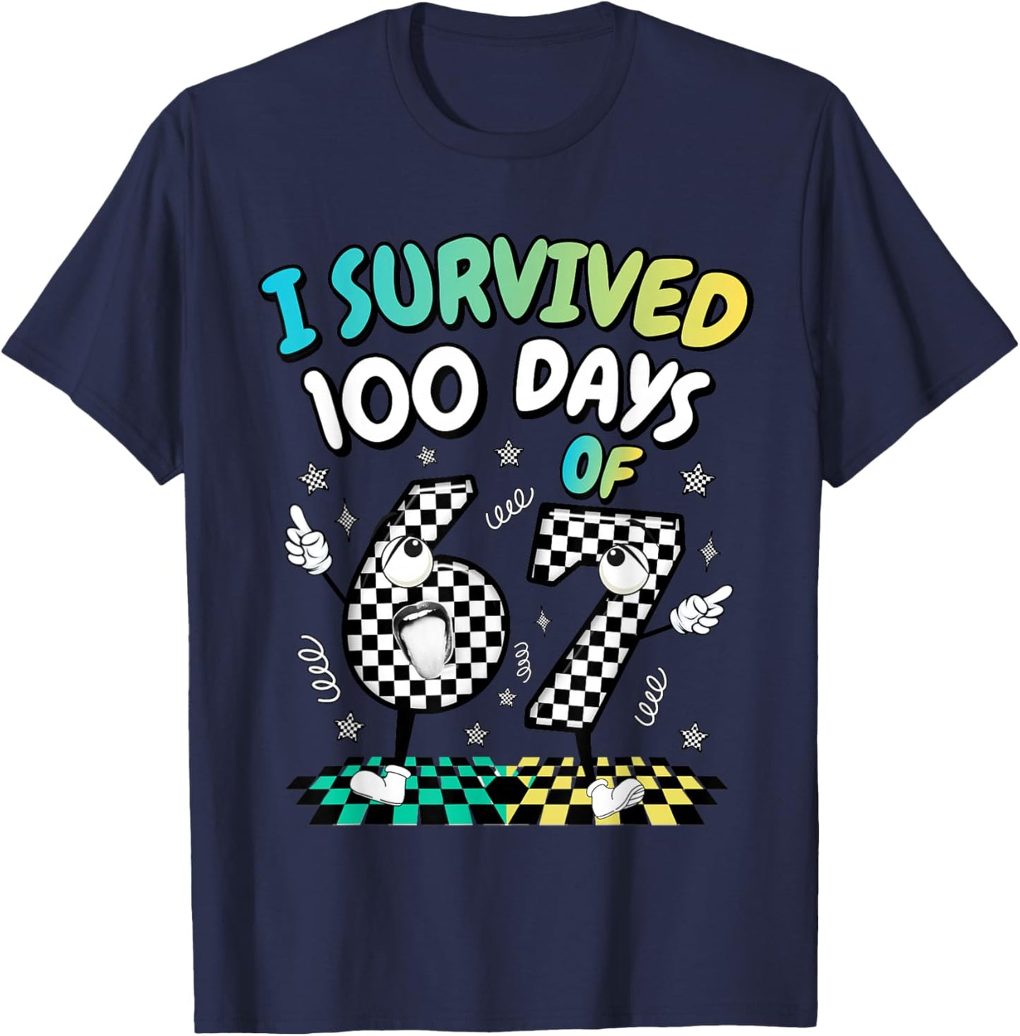 I Survived 100 Days of 67 Funny 6 7 Meme 100th Day of School T-Shirt - T-Shirt | Navy
