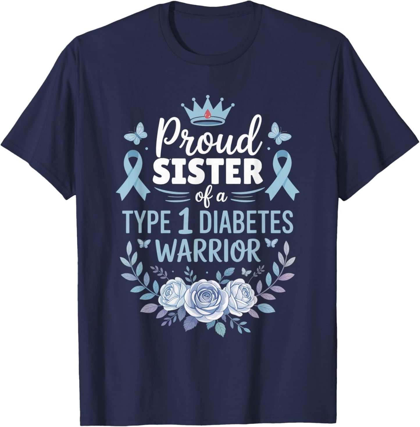 Proud Sister of Type 1 Diabetic Warrior Design Diabetes T-Shirt - T-Shirt | Navy