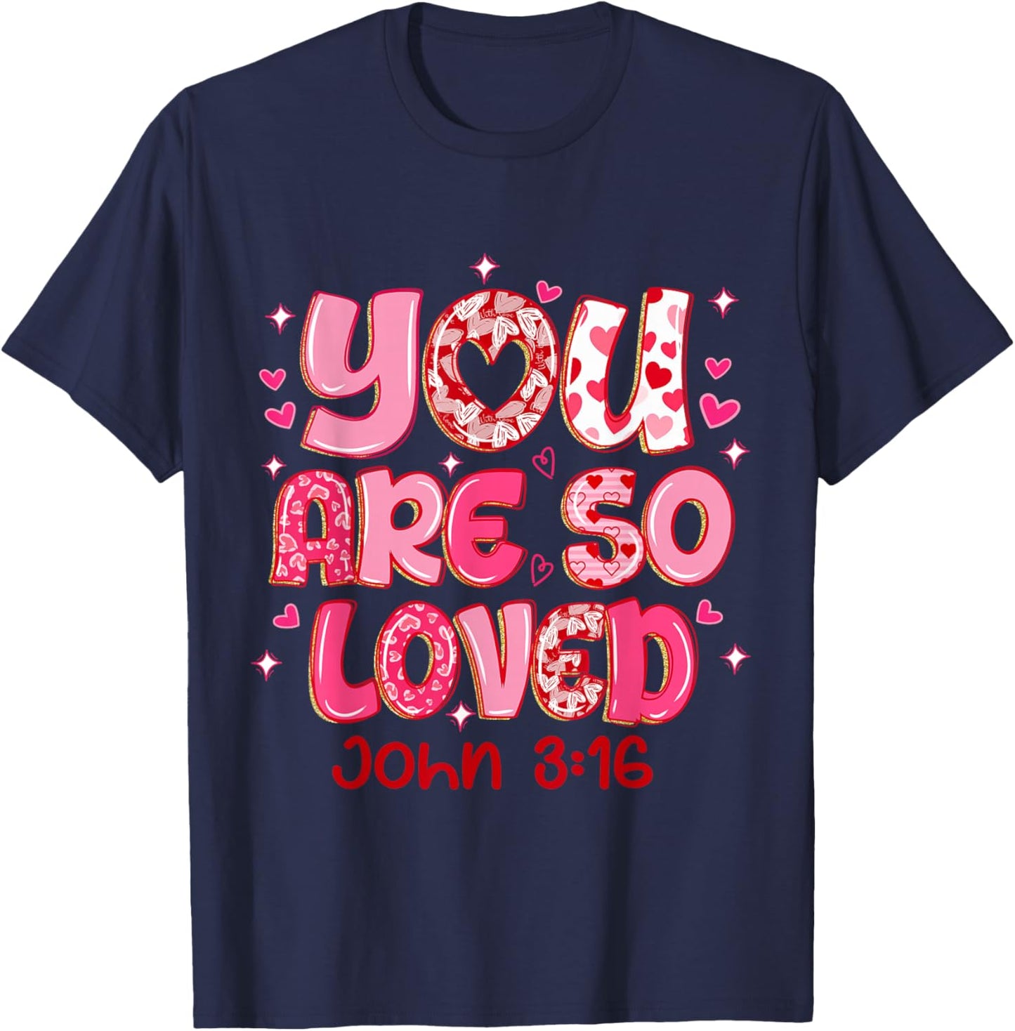 You are So Loved Christian Valentine Faith God Religious T-Shirt - T-Shirt | Navy