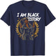 I Am Black History Africa Saying Black History Month T-Shirt - T-Shirt | Navy