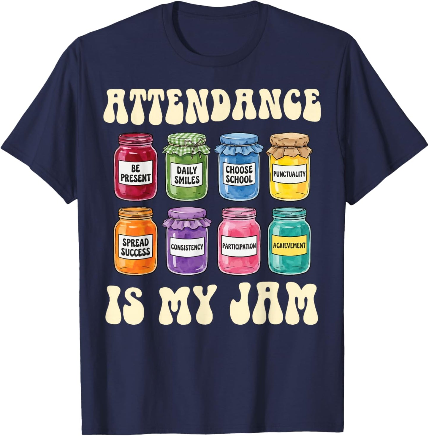 Attendance is My Jam T-Shirt - T-Shirt | Navy