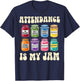 Attendance is My Jam T-Shirt - T-Shirt | Navy