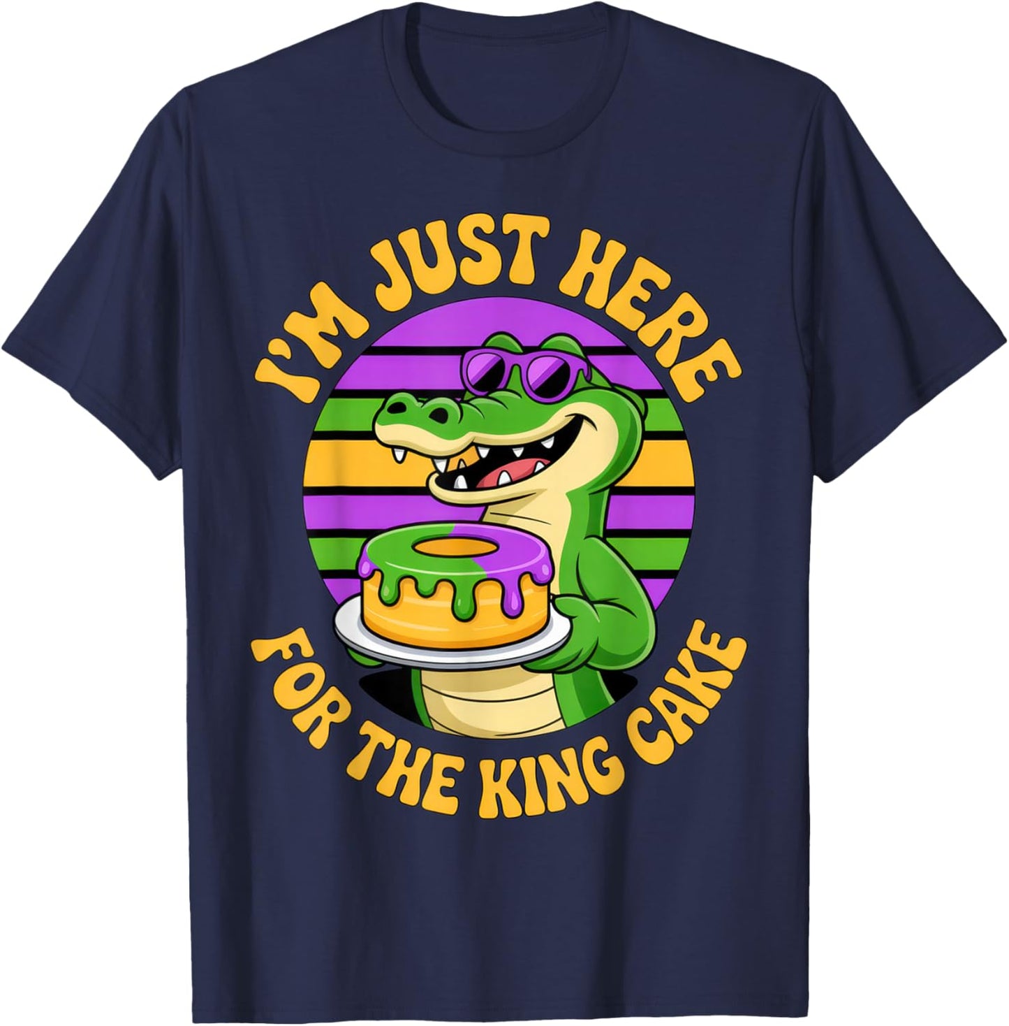 I'm Just Here for The King Cake Gator Lovers Mardi Gras Fun T-Shirt - T-Shirt | Navy