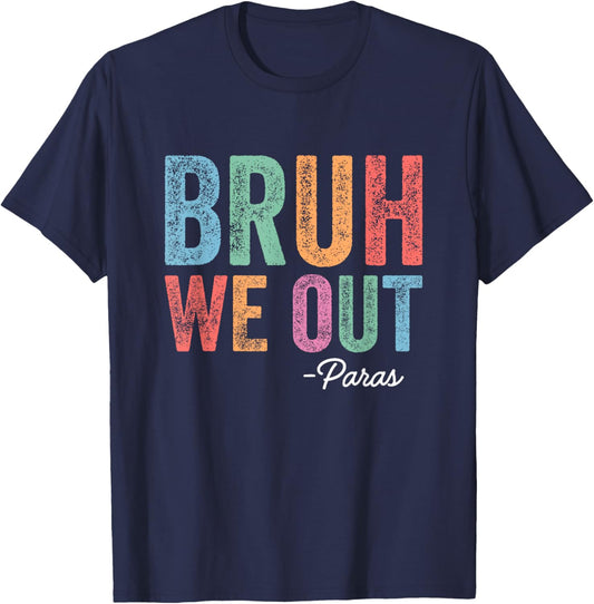 Retro Funny Bruh We Out Paras Happy Last Day of School T-Shirt - T-Shirt | Navy