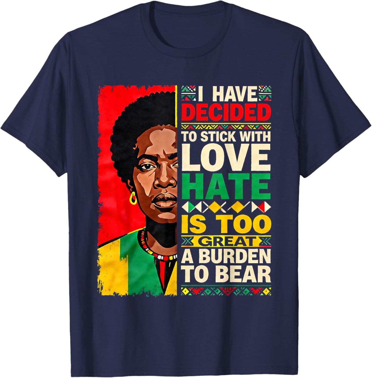 I Have Decided Love Over Hate Black History Month T-Shirt - T-Shirt | Navy