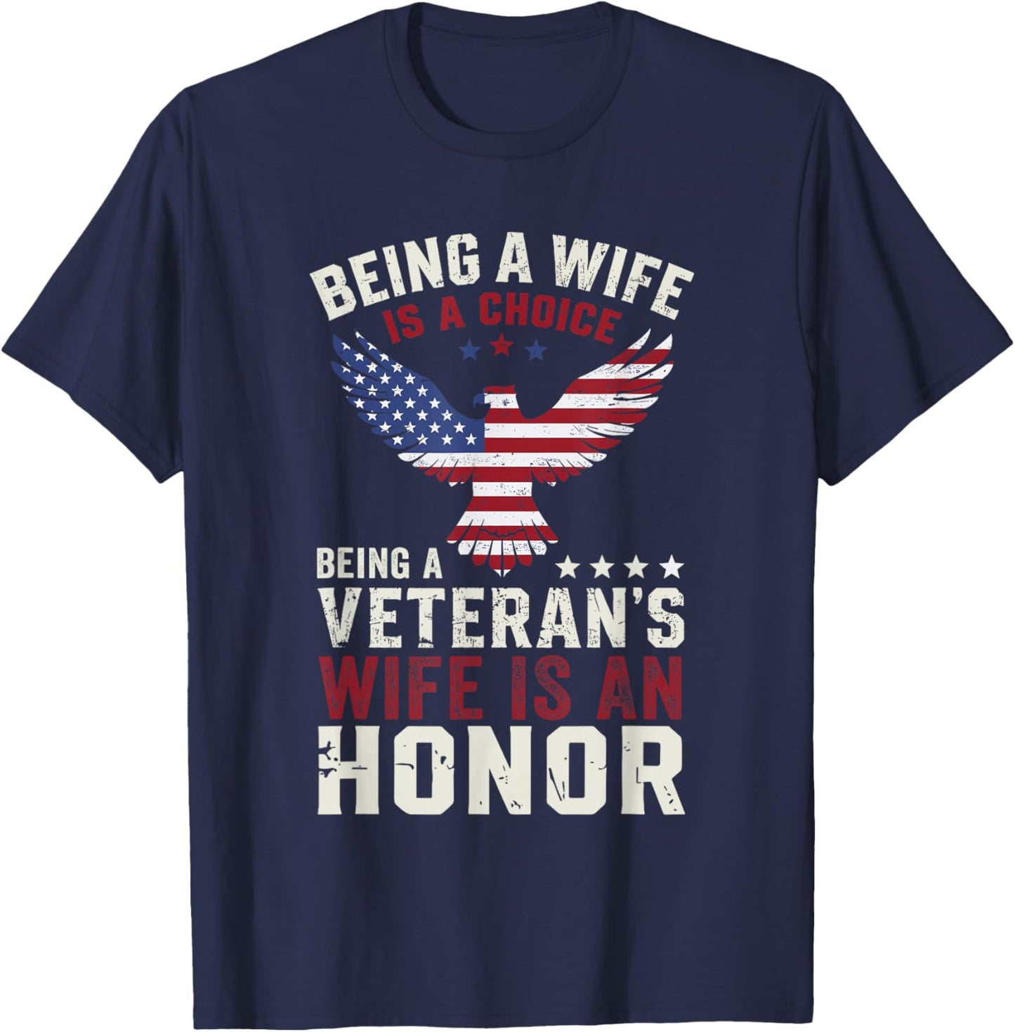 Patriotic Veterans Day Being A Veterans Wife is an Honor T-Shirt - T-Shirt | Navy
