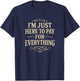 I'm Just Here to Pay for Everything T-Shirt - T-Shirt | Navy
