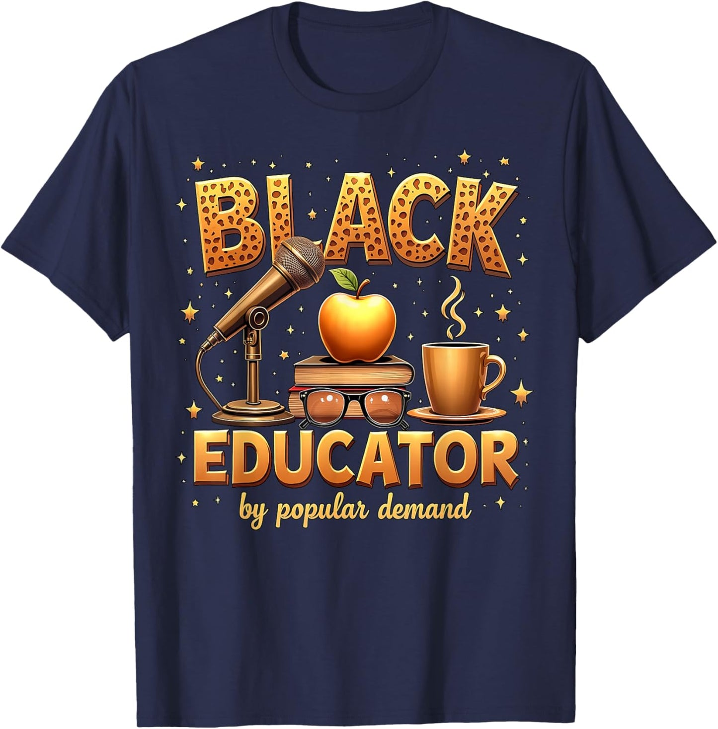 Black Educator by Popular Demand African American Teacher T-Shirt - T-Shirt | Navy