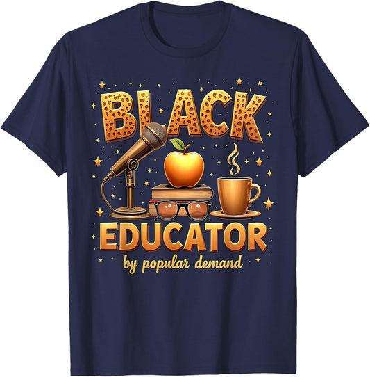Black Educator by Popular Demand African American Teacher T-Shirt - T-Shirt | Navy