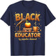 Black Educator by Popular Demand African American Teacher T-Shirt - T-Shirt | Navy