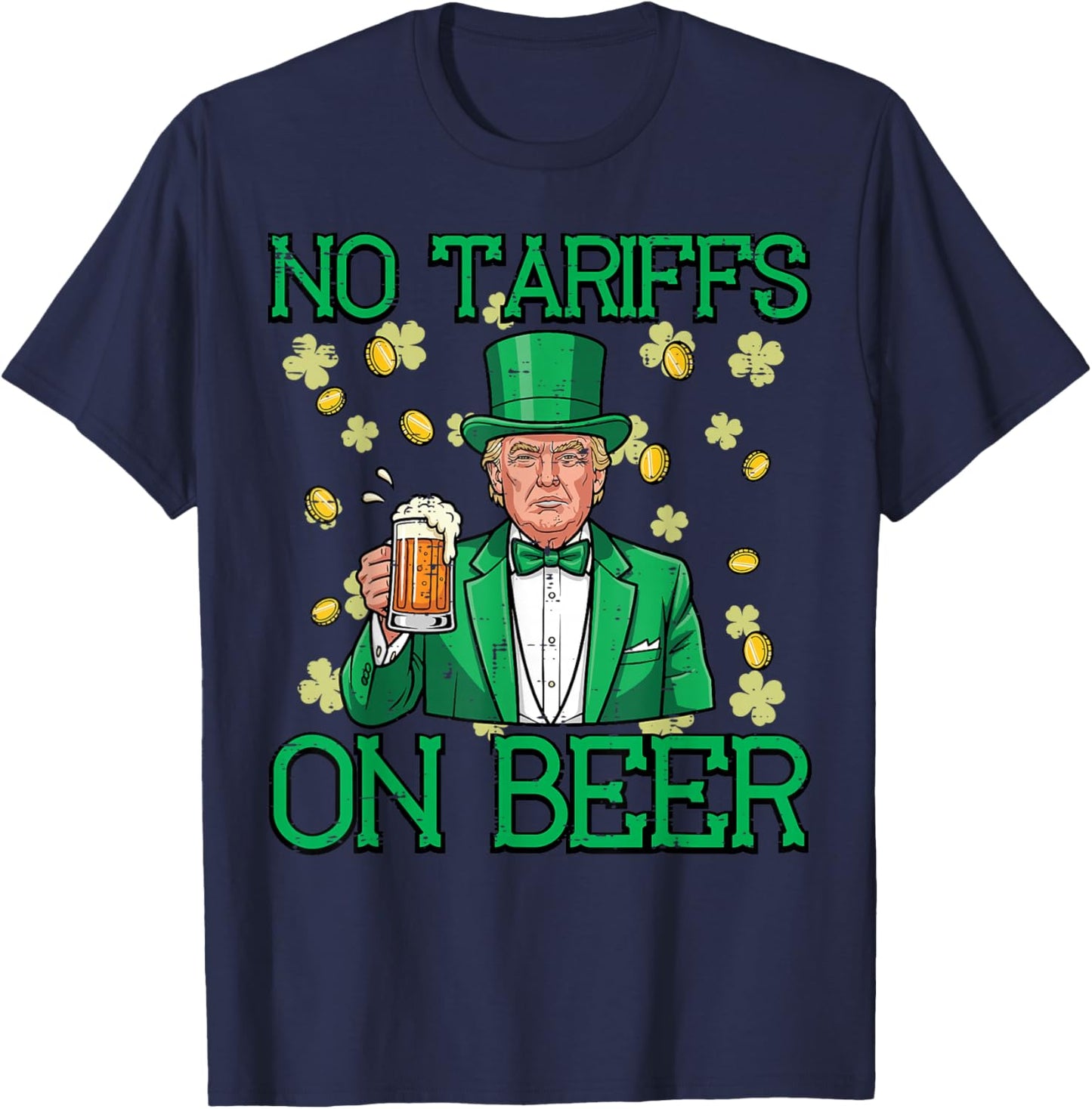 St Patricks Day Trump No Tariffs Saint Paddys Men Women T-Shirt - T-Shirt | Navy