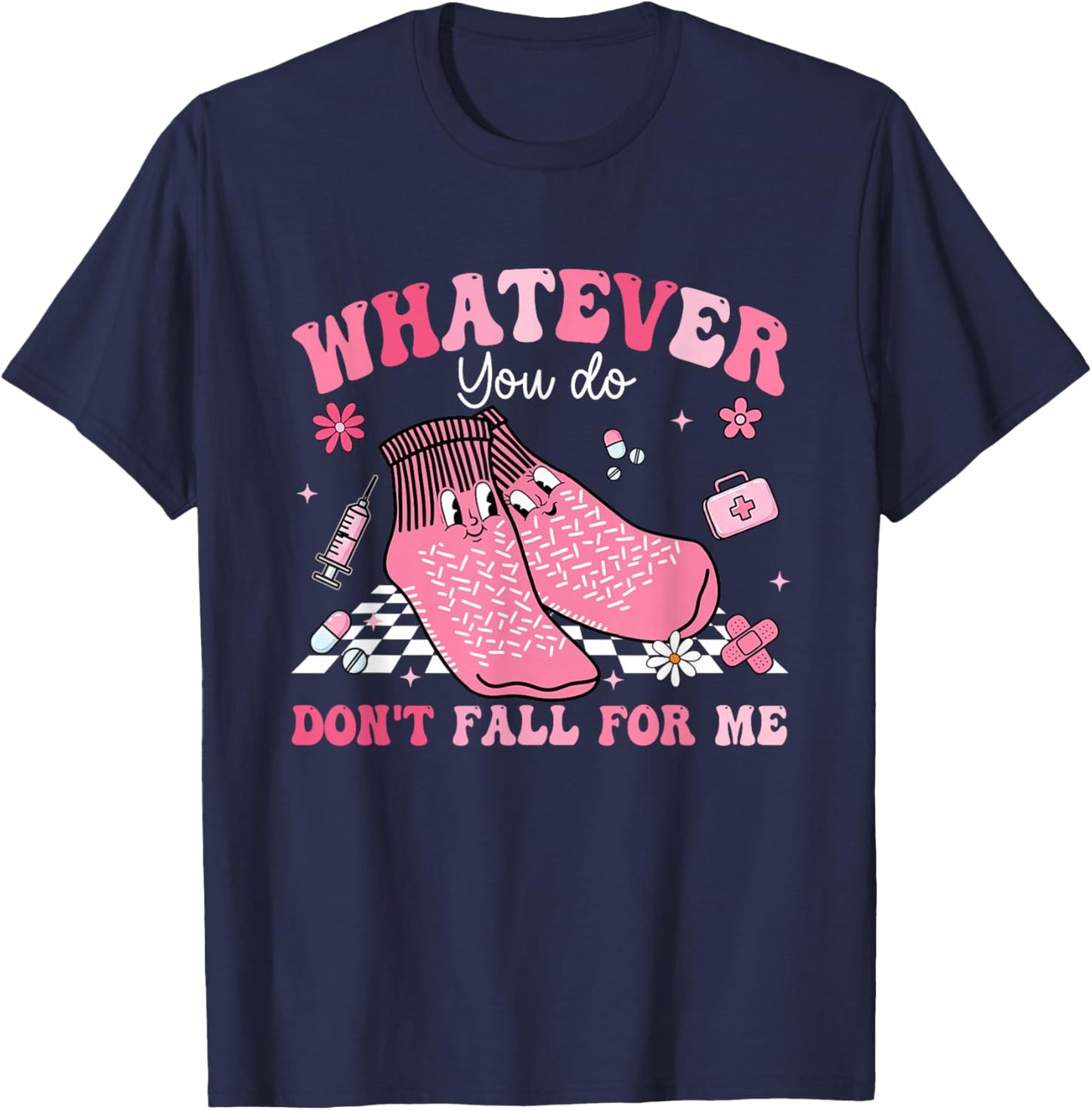 Whatever You Do Don't Fall for-Me Non Slip Socks Valentines T-Shirt - T-Shirt | Navy