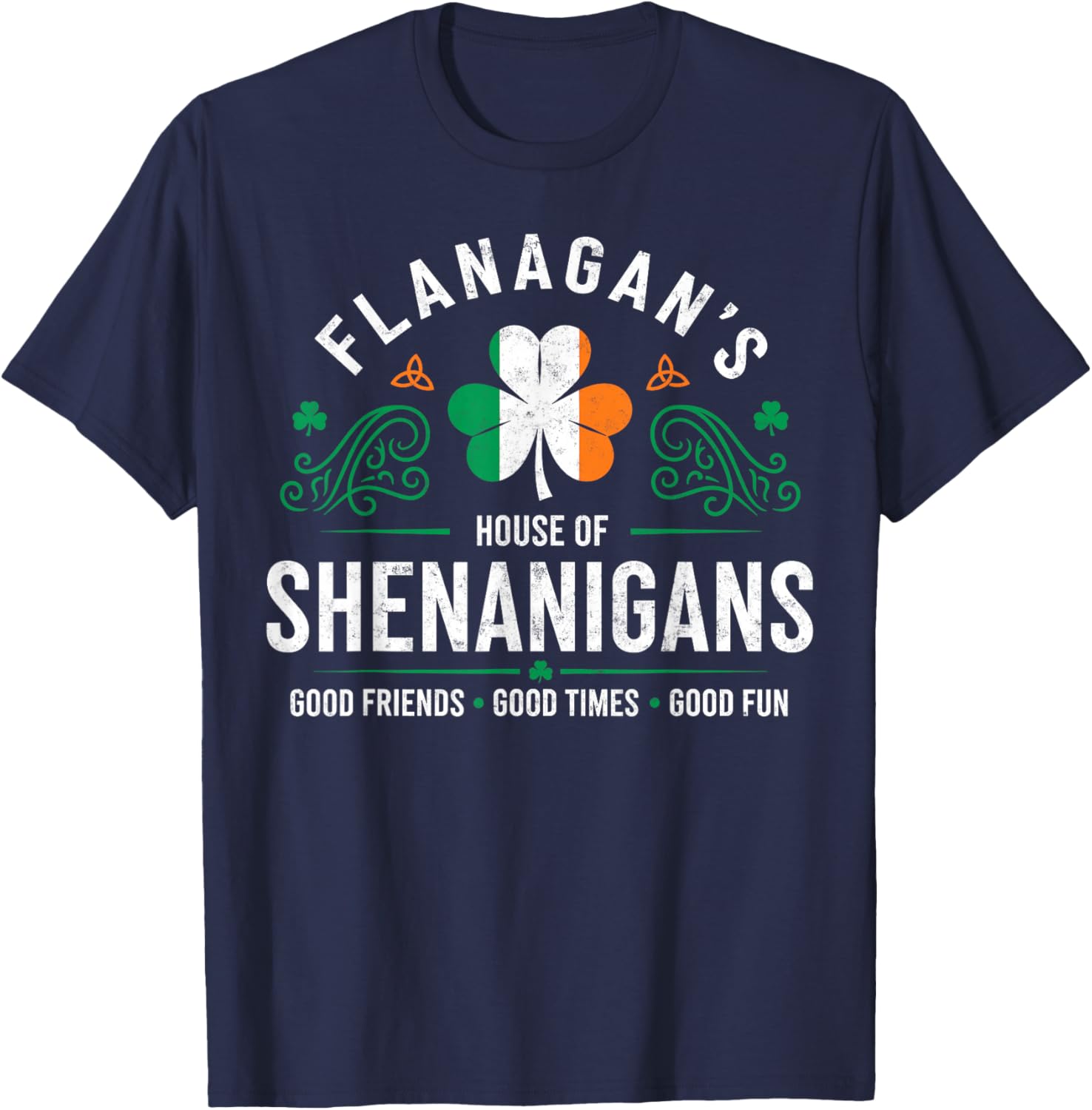 Flanagan's House of Shenanigans St.Patrick’s Day Good Times T-Shirt - T-Shirt | Navy