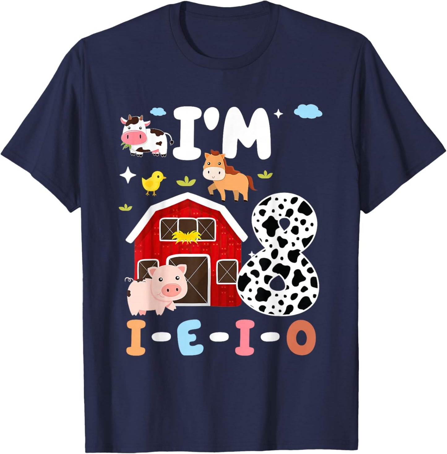 I'm Eight I-E-I-O 8 Year Old Farm Animal 8th Birthday T-Shirt - T-Shirt | Navy