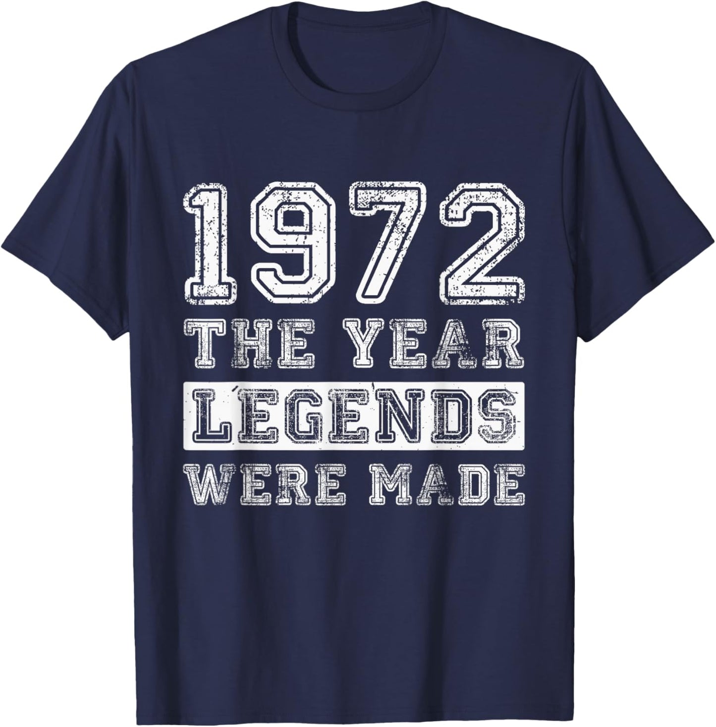 Retro 1972 Legends were Made Distressed 54th Birthday T-Shirt - T-Shirt | Navy