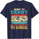 Born to Derby Forced to Go to School Demo Derby T-Shirt - T-Shirt | Navy