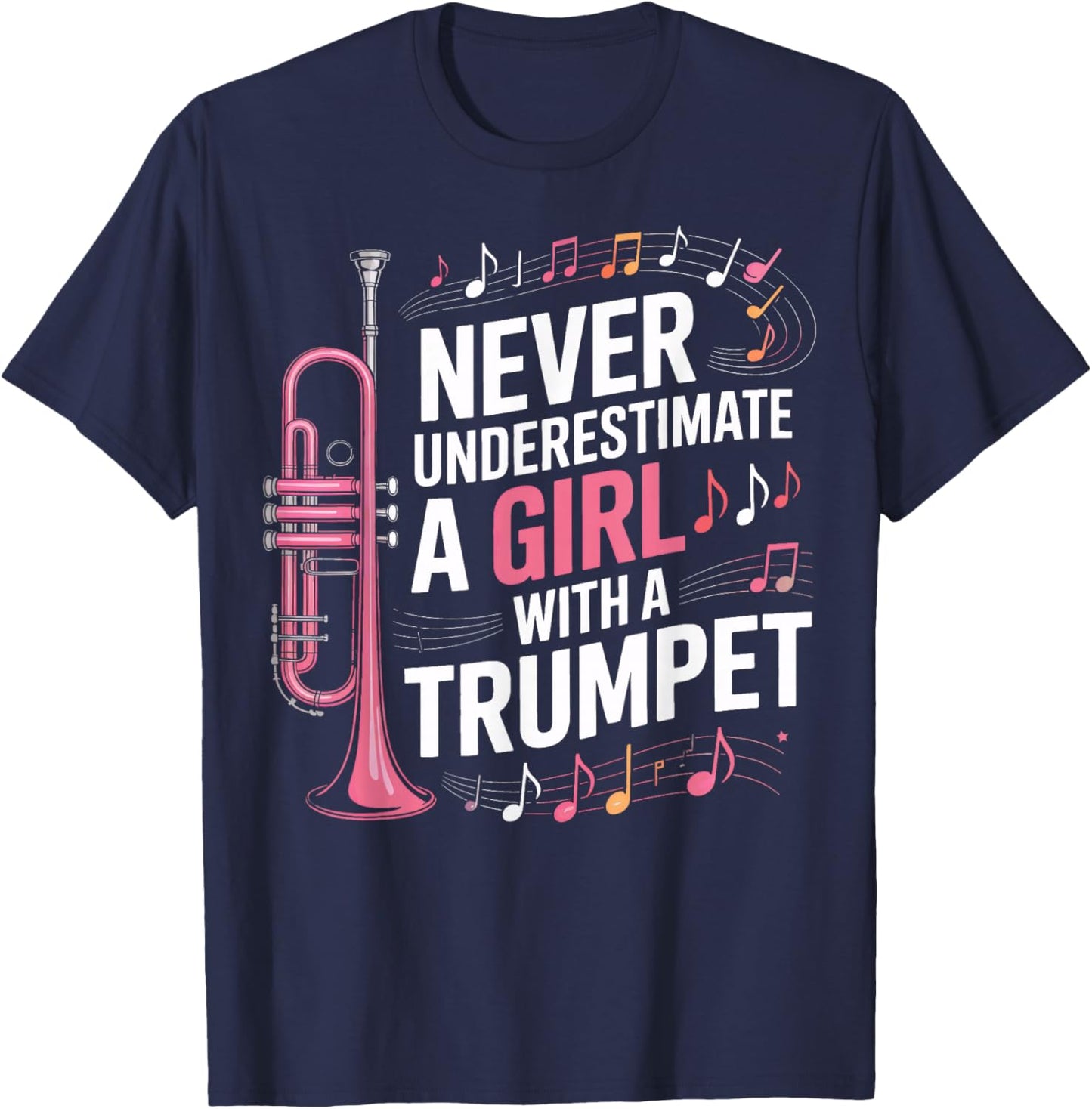 Never Underestimate A Girl with A Trumpet Music Lovers T-Shirt - T-Shirt | Navy