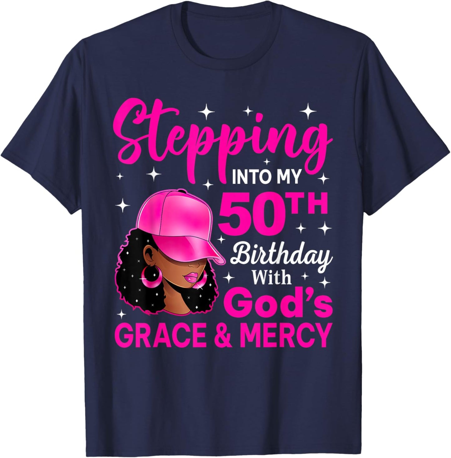 Stepping Into My 50th Birthday Queen Black Woman Cap Bday T-Shirt - T-Shirt | Navy