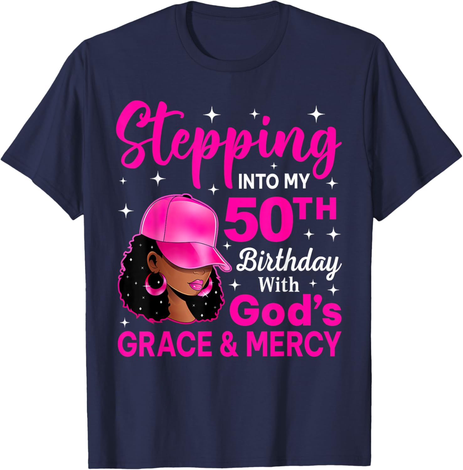 Stepping Into My 50th Birthday Queen Black Woman Cap Bday T-Shirt - T-Shirt | Navy
