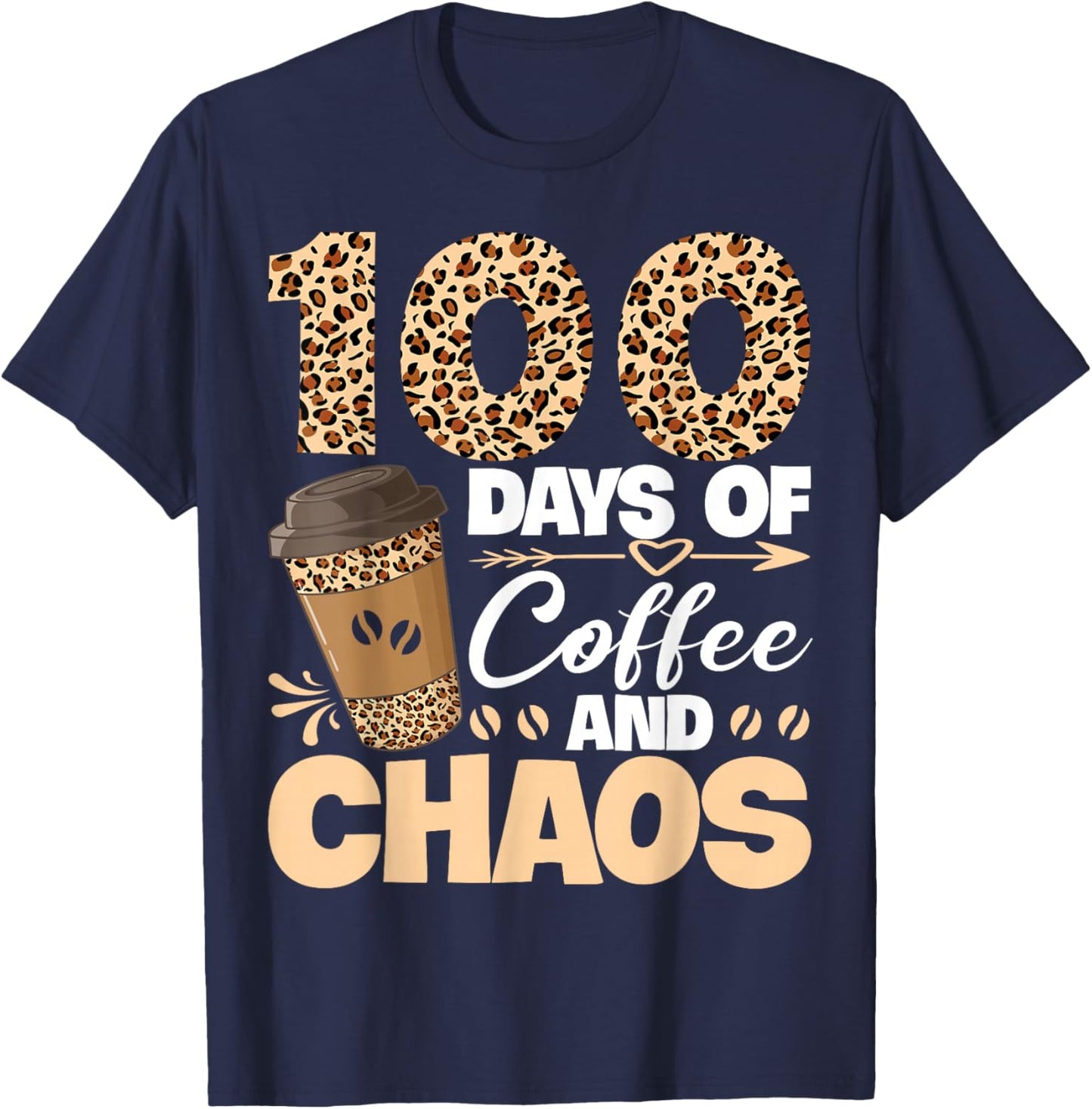 100 Days of Coffee and Chaos Teachers 100th Day of School T-Shirt - T-Shirt | Navy
