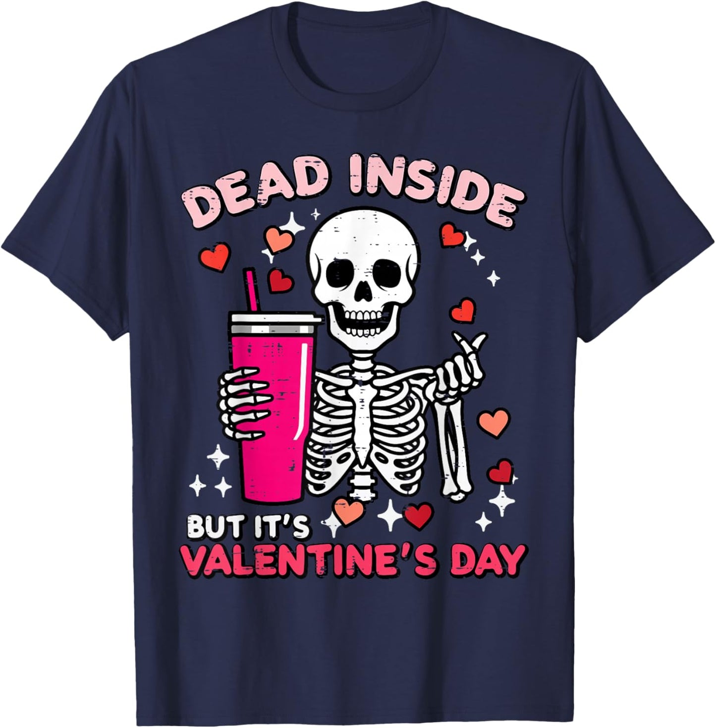 Dead Inside But Its Valentines Day Skeleton Women Men Kids T-Shirt - T-Shirt | Navy