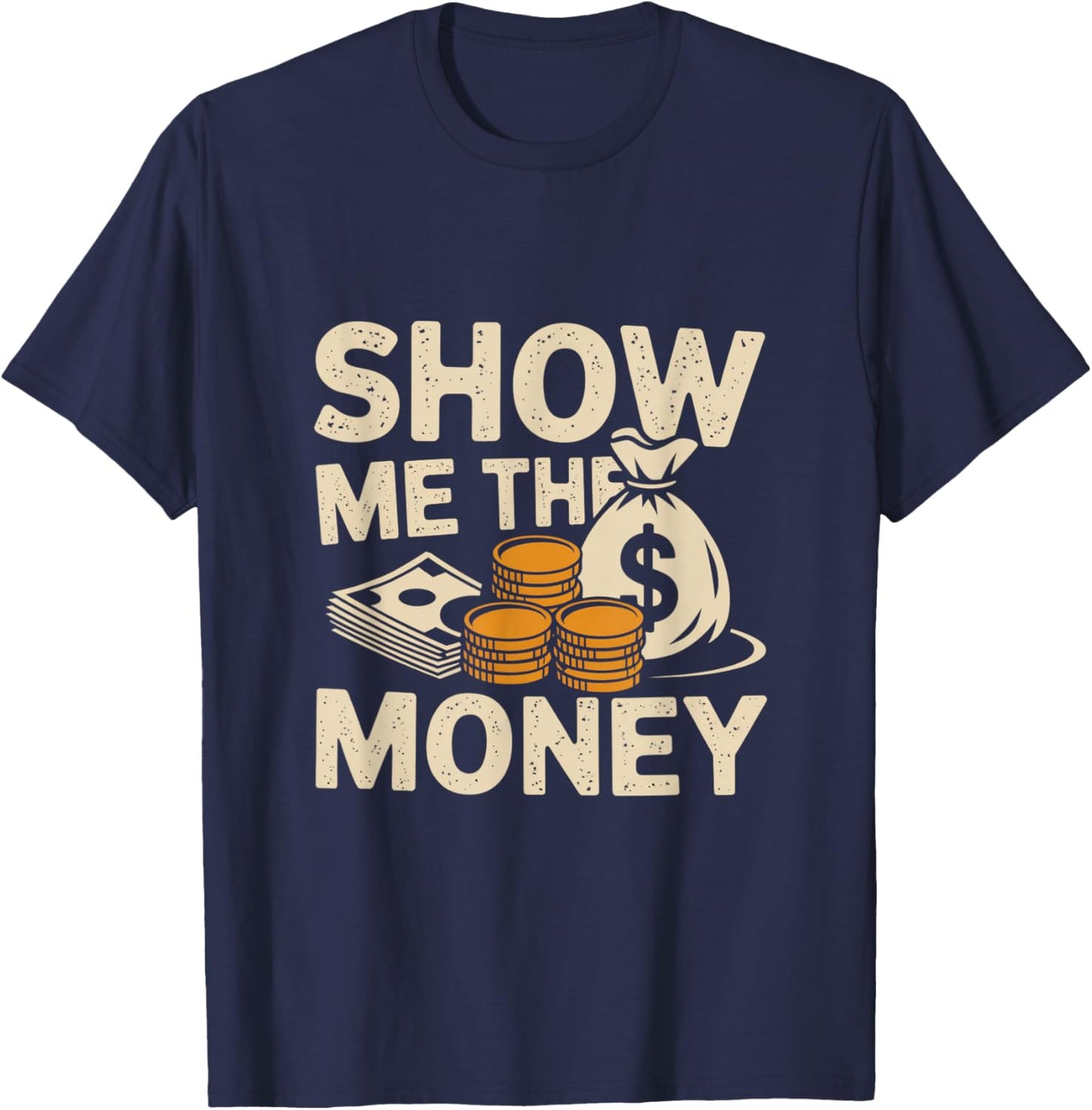 Love and Money I Love Money Show Me The Money Meme Funny T-Shirt - T-Shirt | Navy