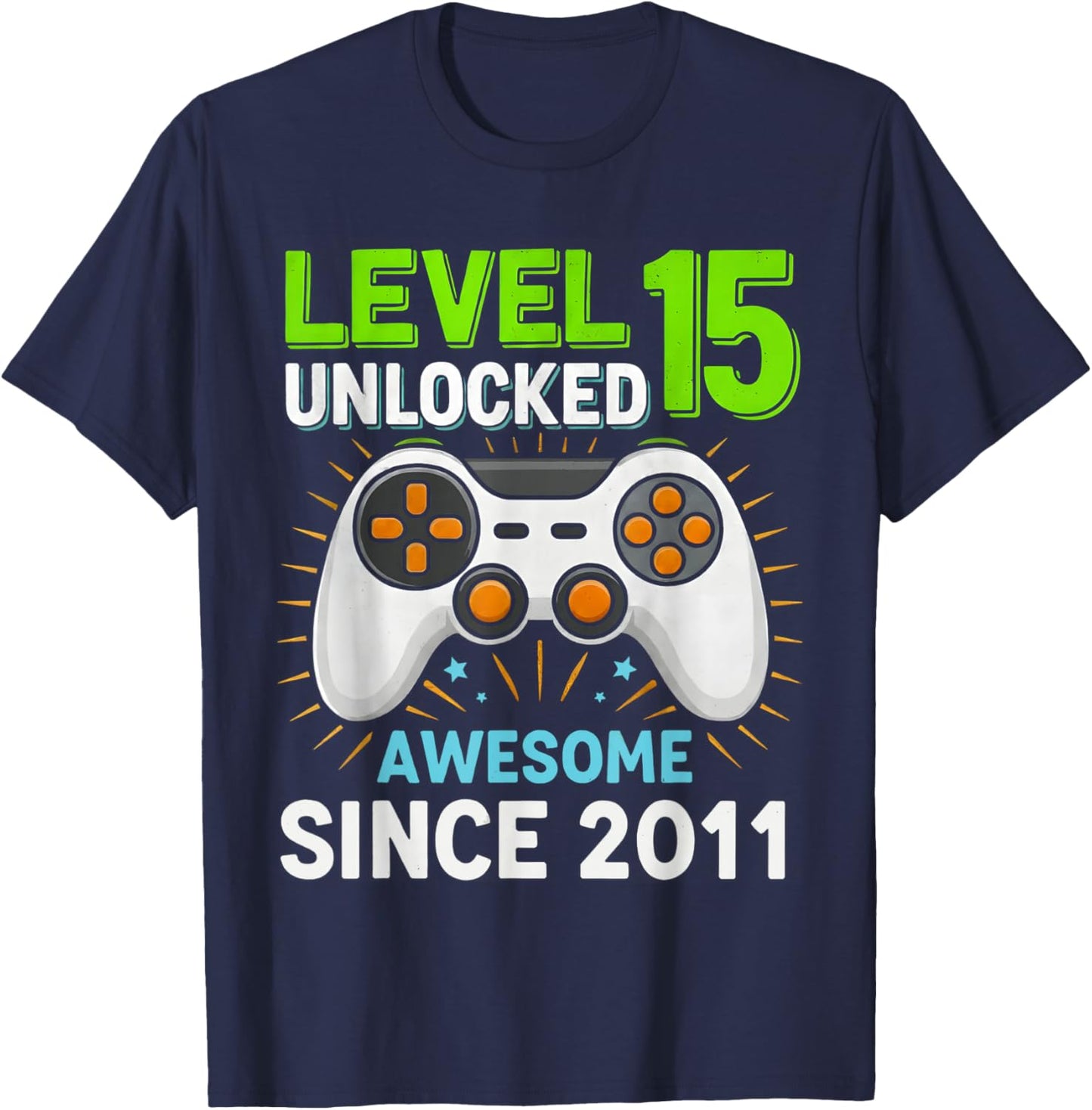 Level 15 Unlocked Awesome Since 2011 Gaming Birthday 15th T-Shirt - T-Shirt | Navy