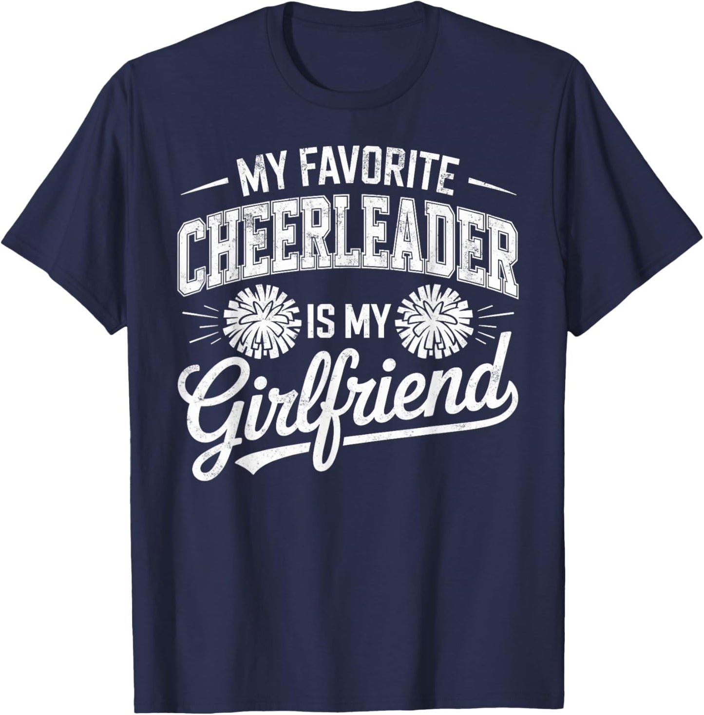 My Favorite Cheerleader is My Girlfriend Cheer Cheerleading T-Shirt - T-Shirt | Navy