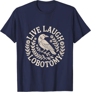 Live Laugh Lobotomy Shirt Weird and Men T-Shirt - T-Shirt | Navy