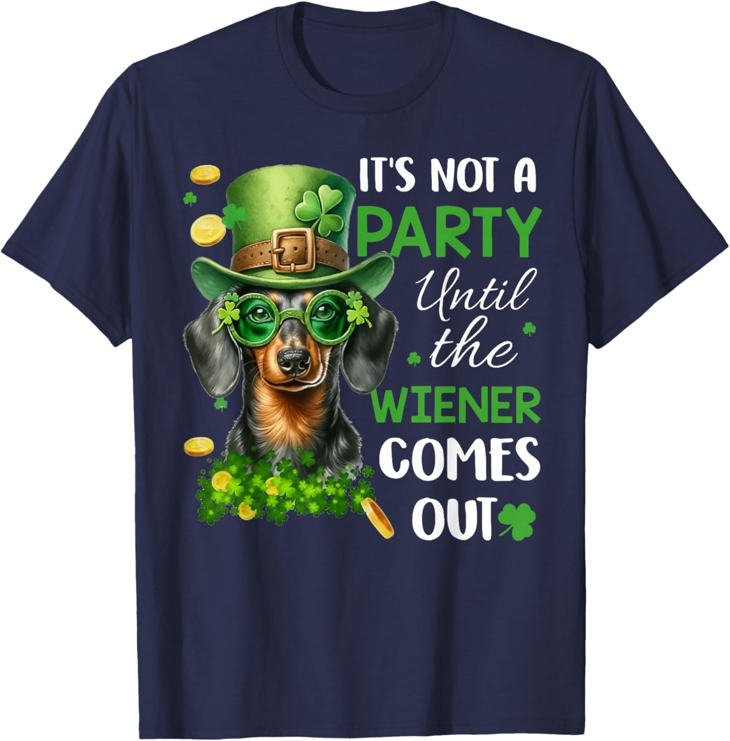 It's Not A Party Until The Wiener Comes Out T-Shirt - T-Shirt | Navy