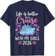 Life is Better On A Cruise with My Girls 2026 T-Shirt - T-Shirt | Navy