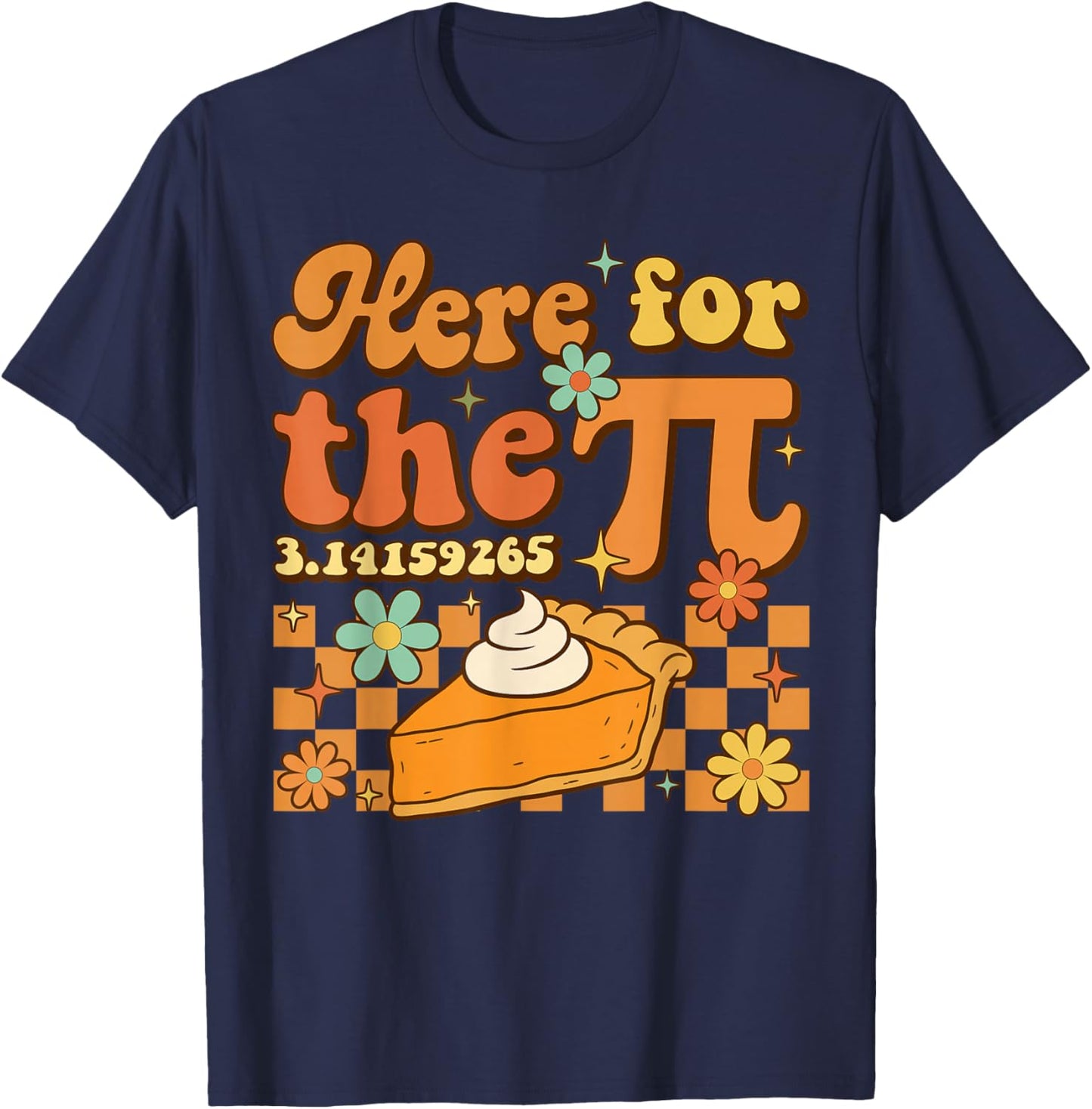 Pi Day Here for The Pi 3.14 Math Teacher Women Toddler Pie T-Shirt - T-Shirt | Navy