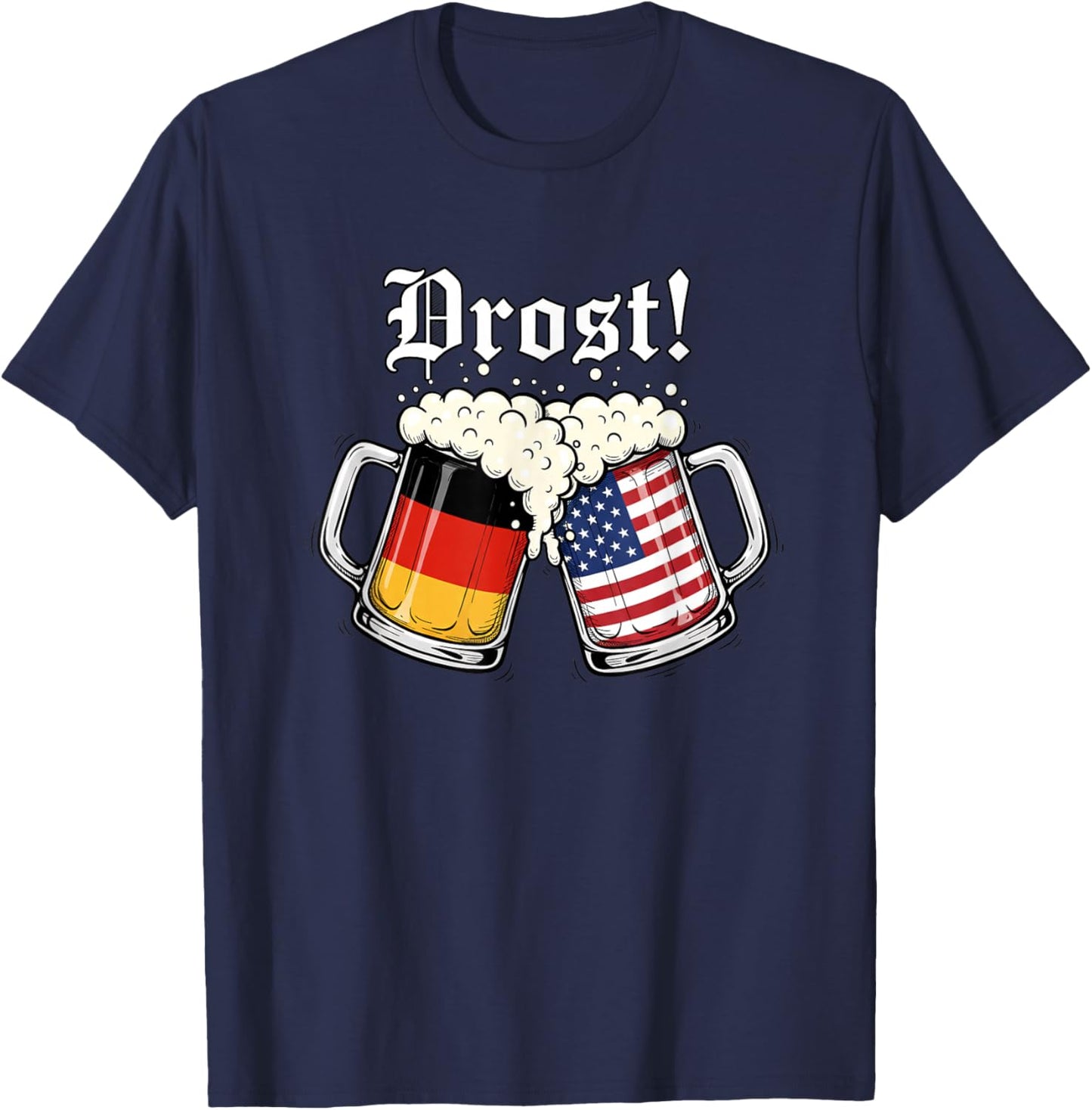 Prost Beer Cheers German and American Flag Oktoberfest Party T-Shirt - T-Shirt | Navy