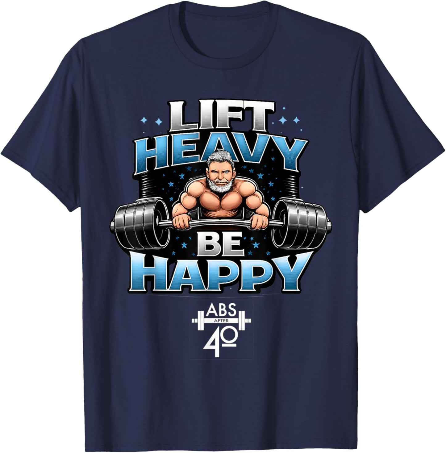 Lift Heavy, Be Happy T-Shirt - T-Shirt | Navy
