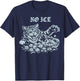 No Ice Please Funny Cat Meme Men Women T-Shirt - T-Shirt | Navy