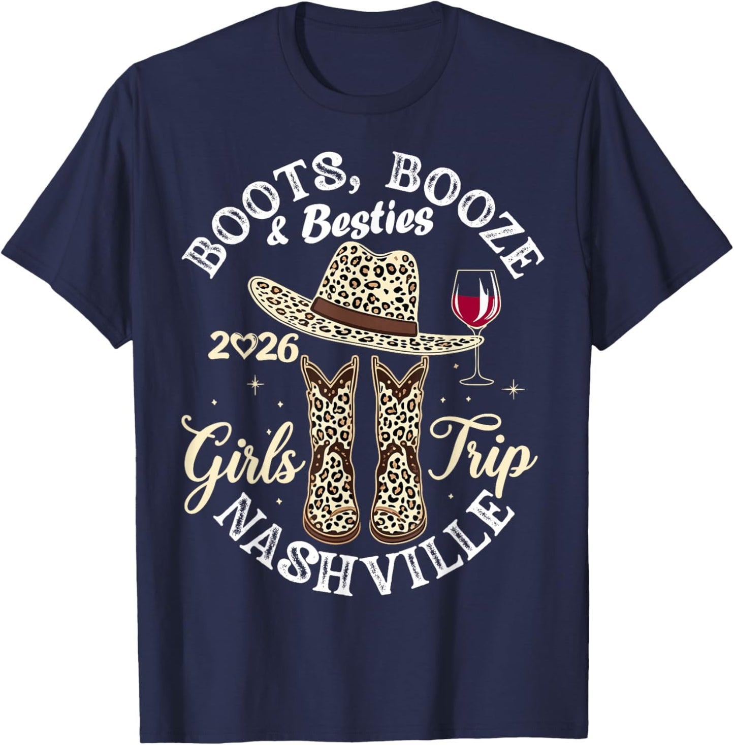 Girls Trip Nashville 2026 Weekend Boots Booze & Besties T-Shirt - T-Shirt | Navy