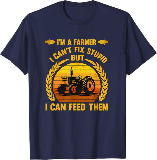 Funny Farmer Art I Can't Fix Stupid But I Can Feed Them T-Shirt - T-Shirt | Navy