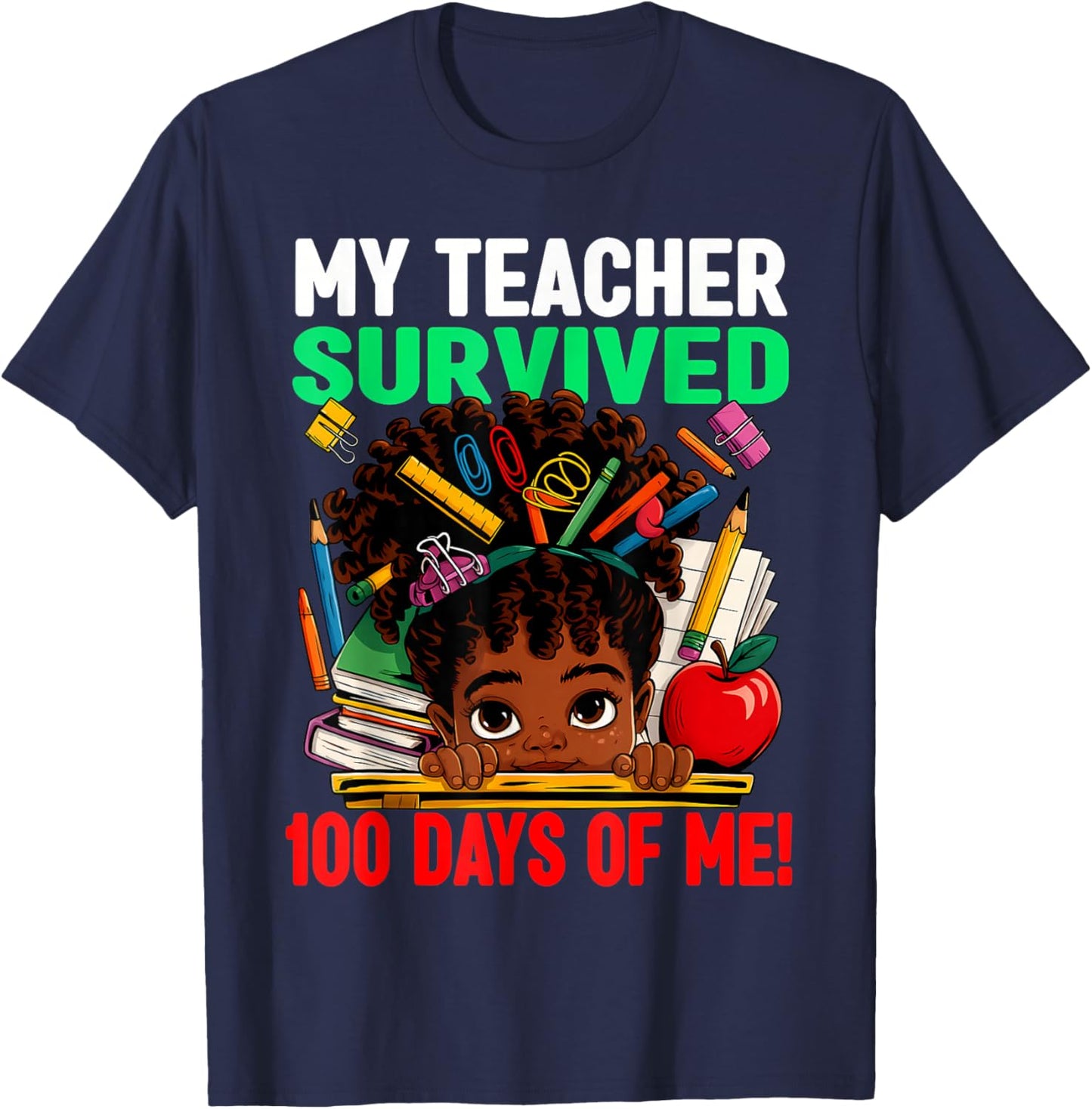 My Teacher Survived 100 Days of Me Funny Students T-Shirt - T-Shirt | Navy